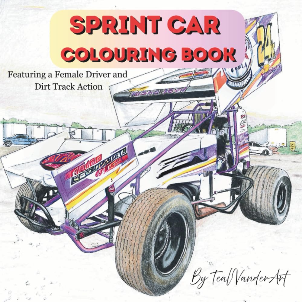 Sprint Car Colouring Book: Featuring a Female Driver and Dirt Track Action