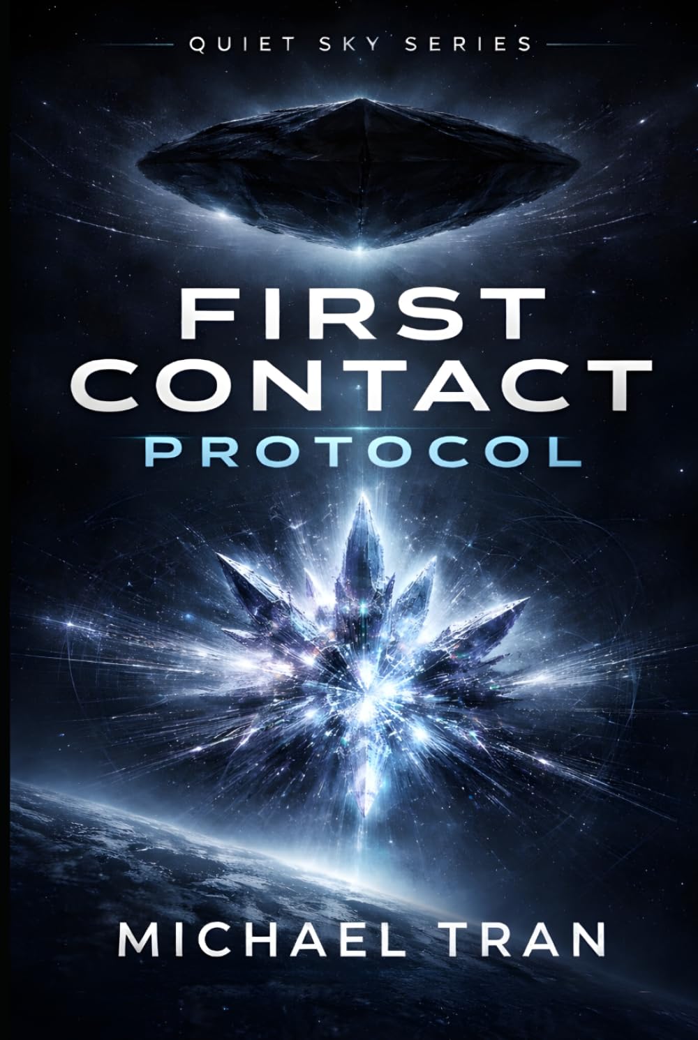 First Contact Protocol: A Hard Science Fiction First Contact Thriller of Alien Intelligence and Deep Space Discovery (Quiet Sky Series)