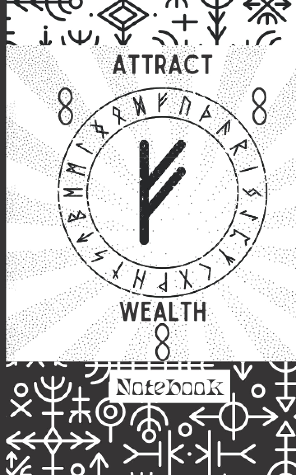 Attract Wealth Manifest Abundance Notebook: Rune Manifestation Notebook. 5x8 inch. 88 pages.