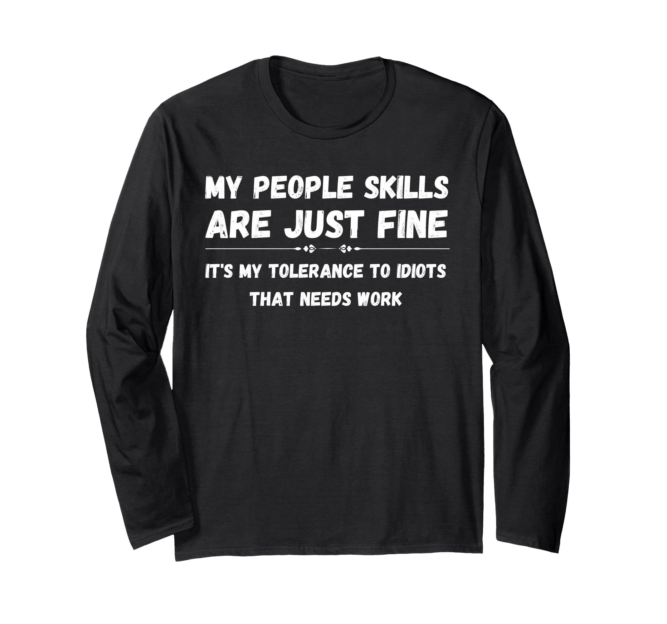 My People Skills Are Just Fine Funny Sarcastic Funny Saying Long Sleeve T-Shirt