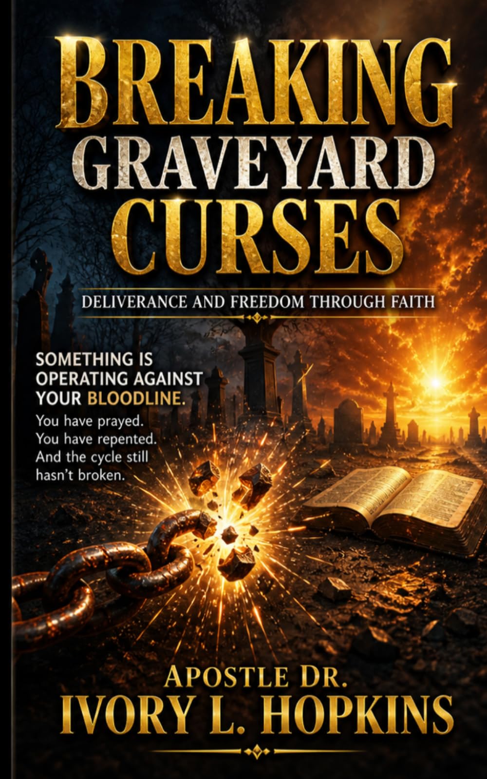 Breaking Graveyard Curses: Deliverance and Freedom Through Faith
