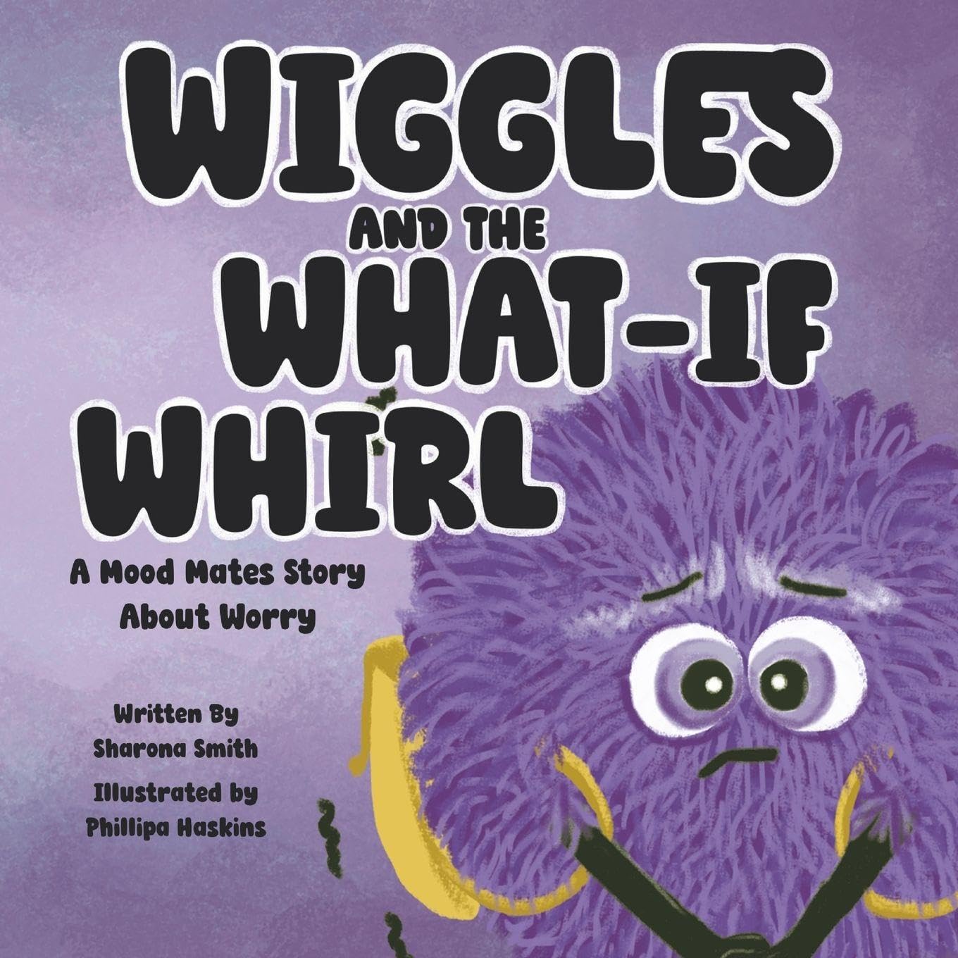 Wiggles and the What-If Whirl: A Mood Mates Story About Worry: 3 (The Mood Mates)
