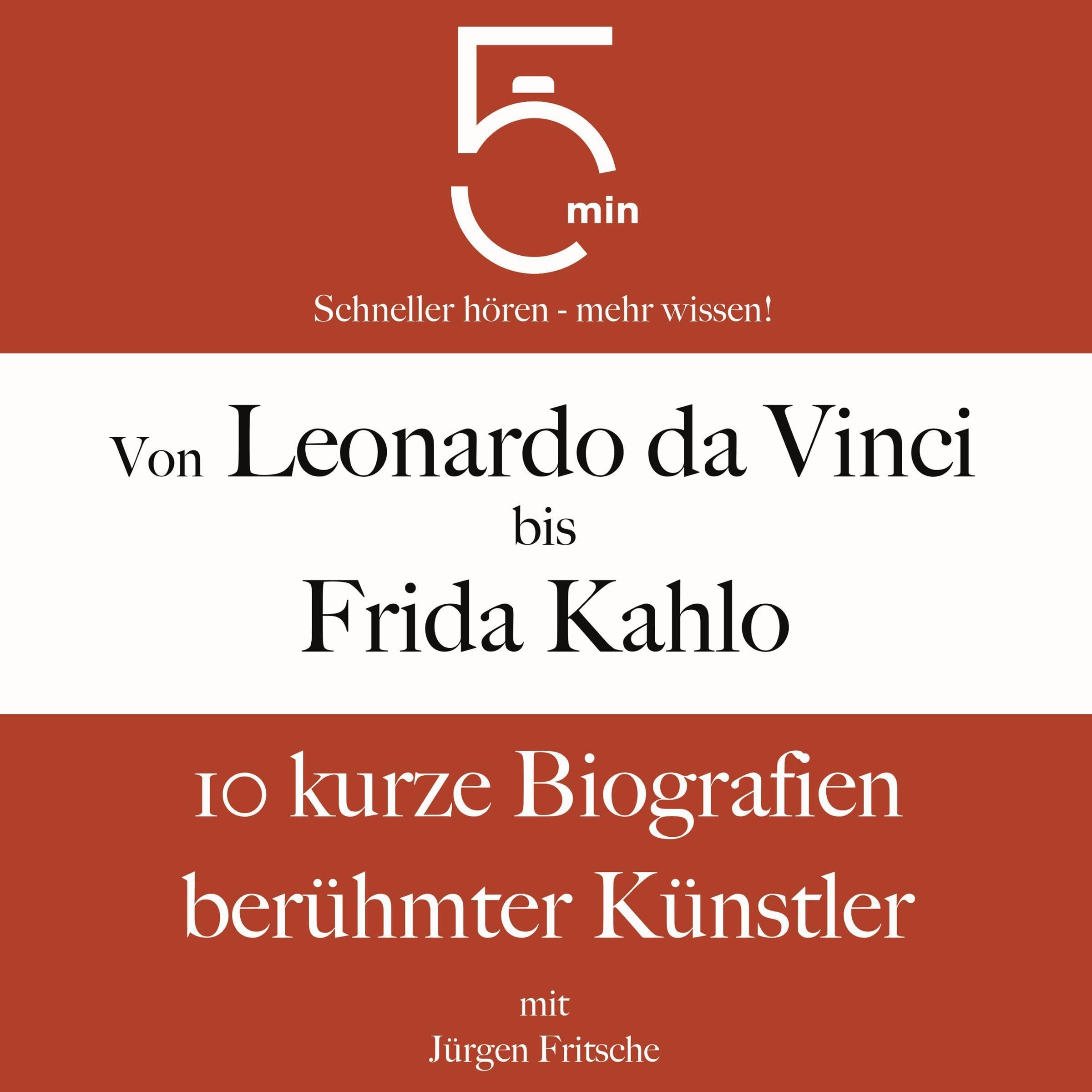 Cover art for Von Leonardo da Vinci bis Frida Kahlo - 10 kurze Biografien berühmter Künstler