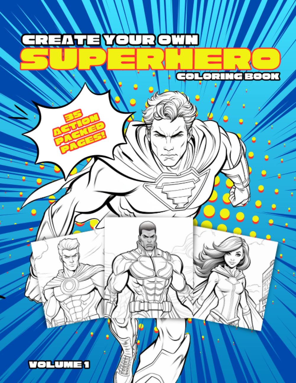 Create Your Own Superhero Coloring Book: Volume 1 (Create Your Own Superhero Coloring Books)