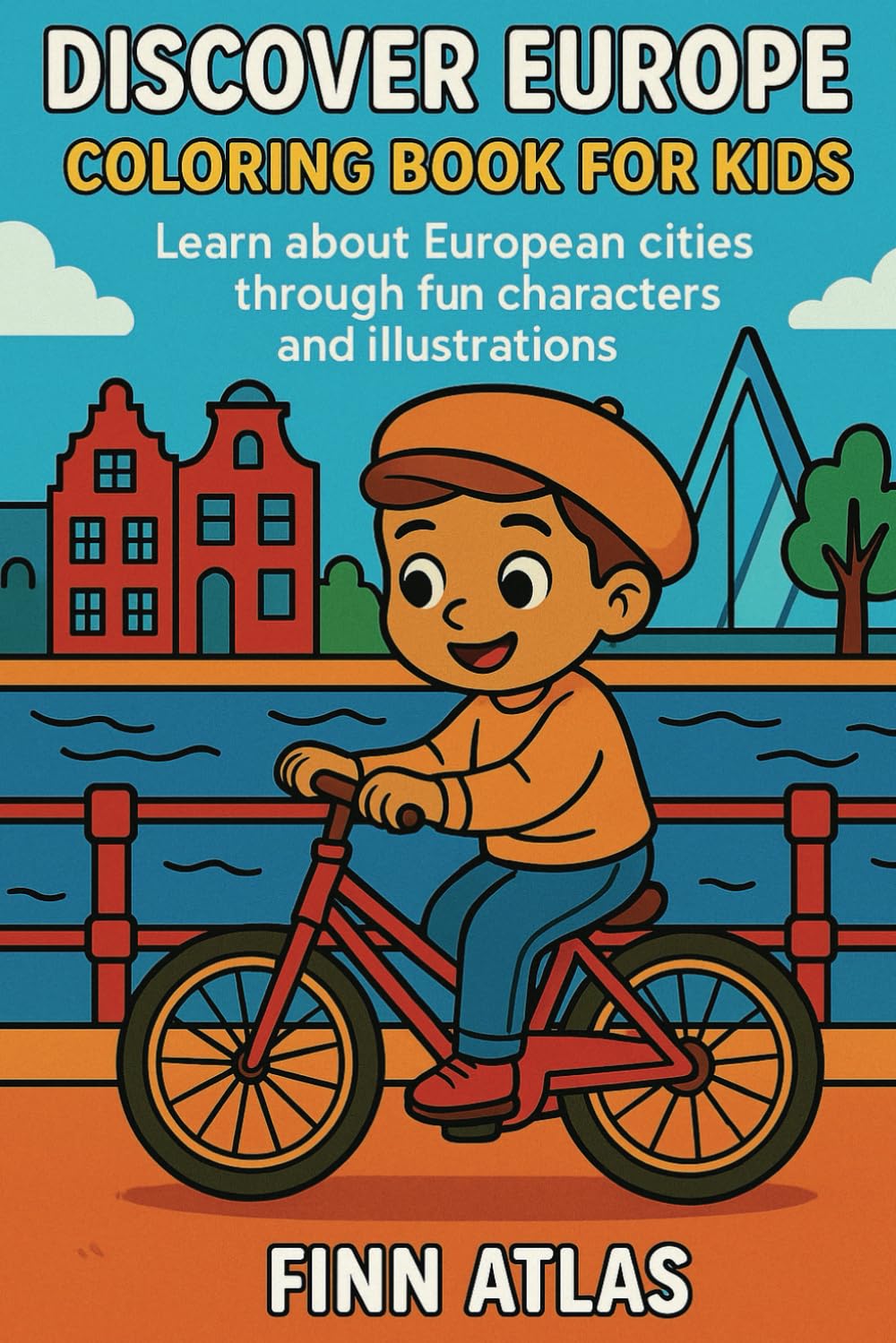 Discover Europe – Coloring Book for Kids: Learn about European cities through fun characters and illustrations