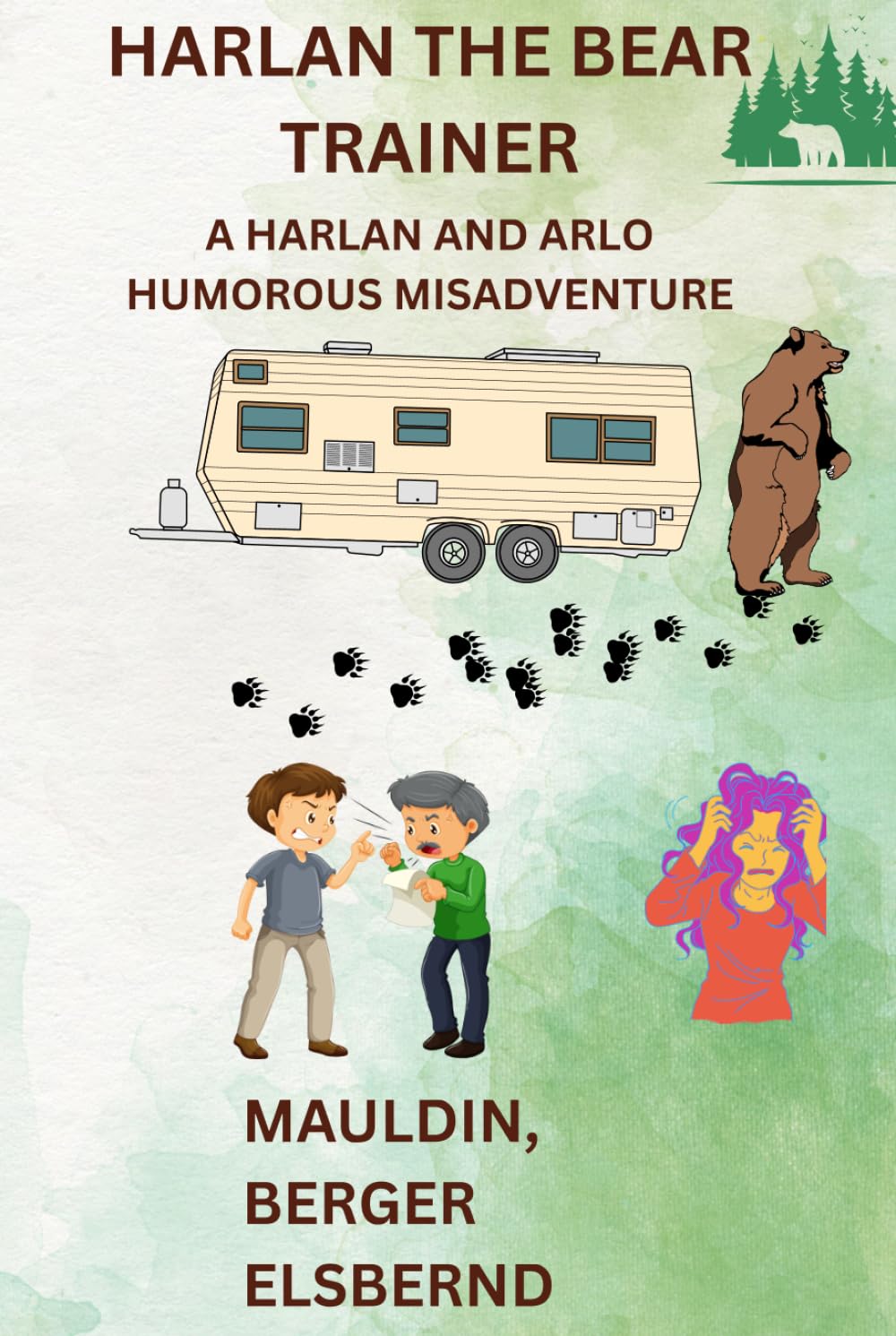 HARLAN THE BEAR TRAINER: A HUMOROUS HARLAN AND ARLO MISADVENTURE (HARLAN AND ARLO HUMOROUS MISADVENTURES)