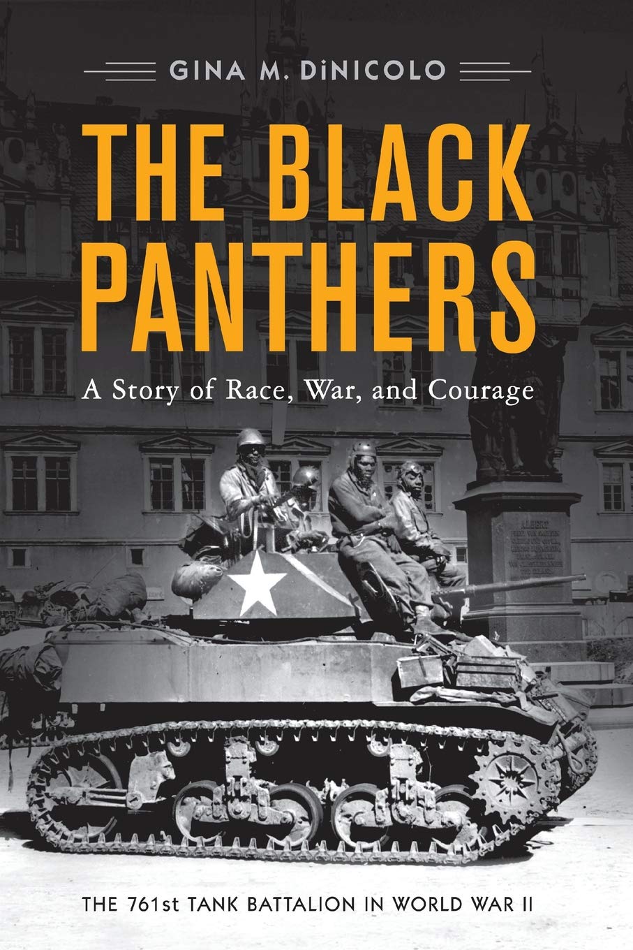 The Black Panthers: A Story of Race, War, and Courage―the 761st Tank Battalion in World War II