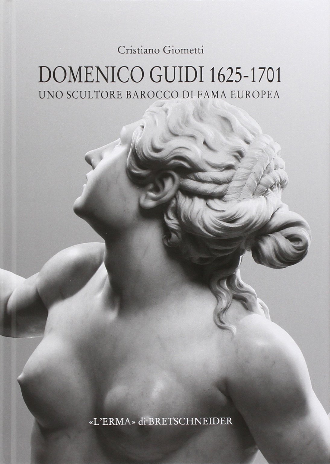 Domenico Guidi 1625-1701 livre sur ce sculpteur baroque d'exception