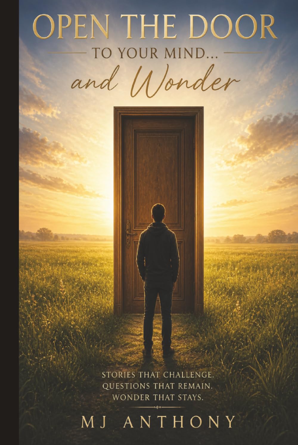 Open the Door to your Mind and Wonder: A collection of short stories