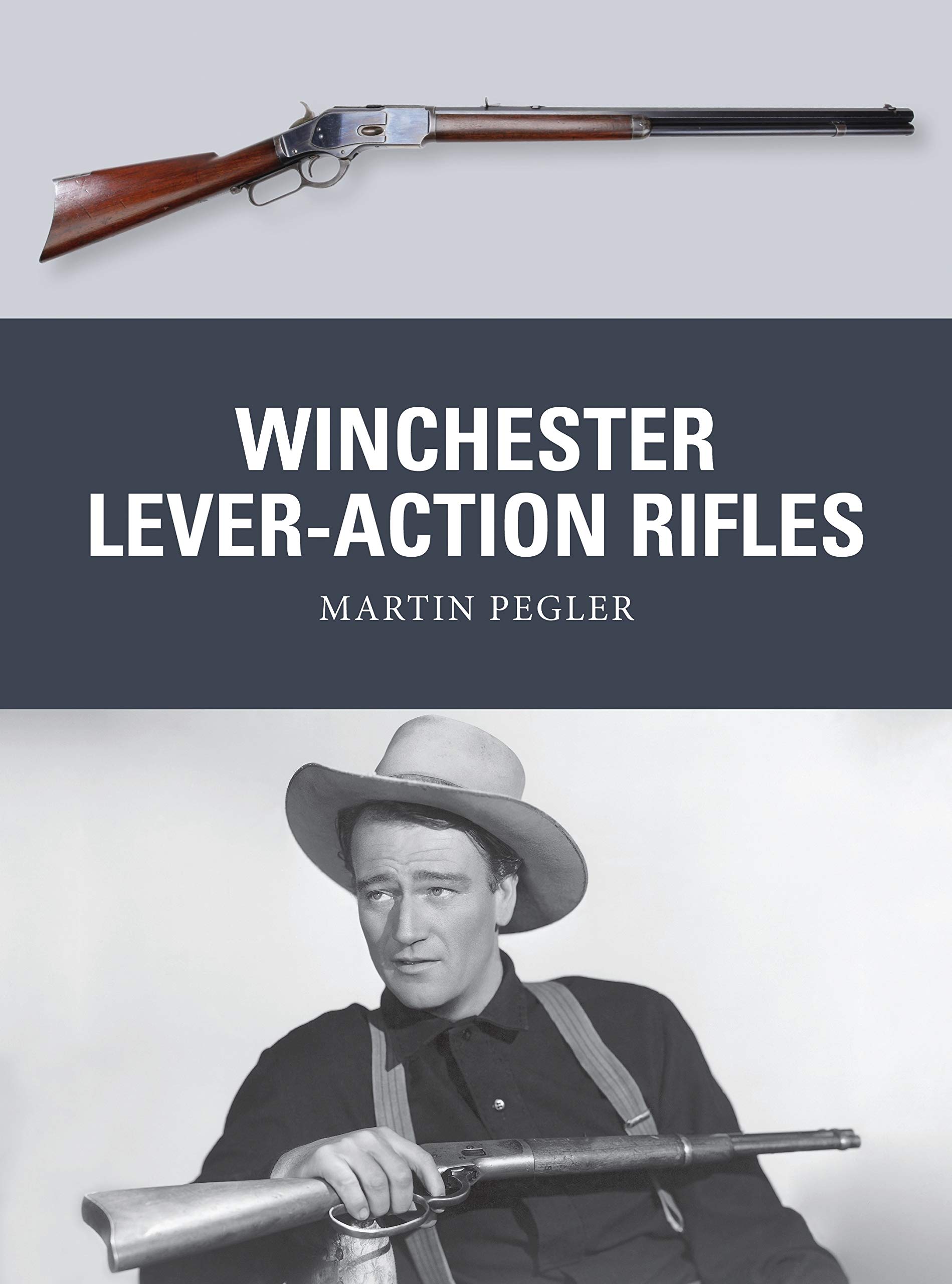Winchester LeverAction Rifles by Martin Pegler PAPERBACK 9781472806574