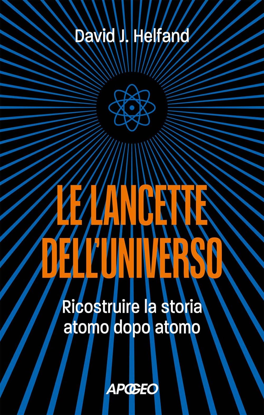 Le Lancette Dell'universo. Ricostruire La Storia Atomo Dopo Atomo - 4