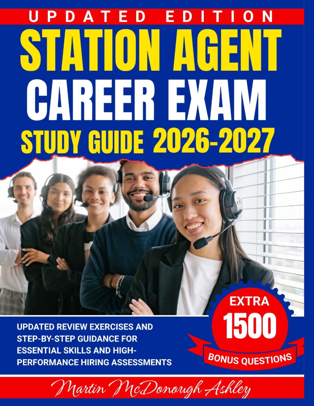 Station Agent Career Exam Study Guide 2026–2027: Updated review exercises and step-by-step guidance for essential skills and high-performance hiring assessments