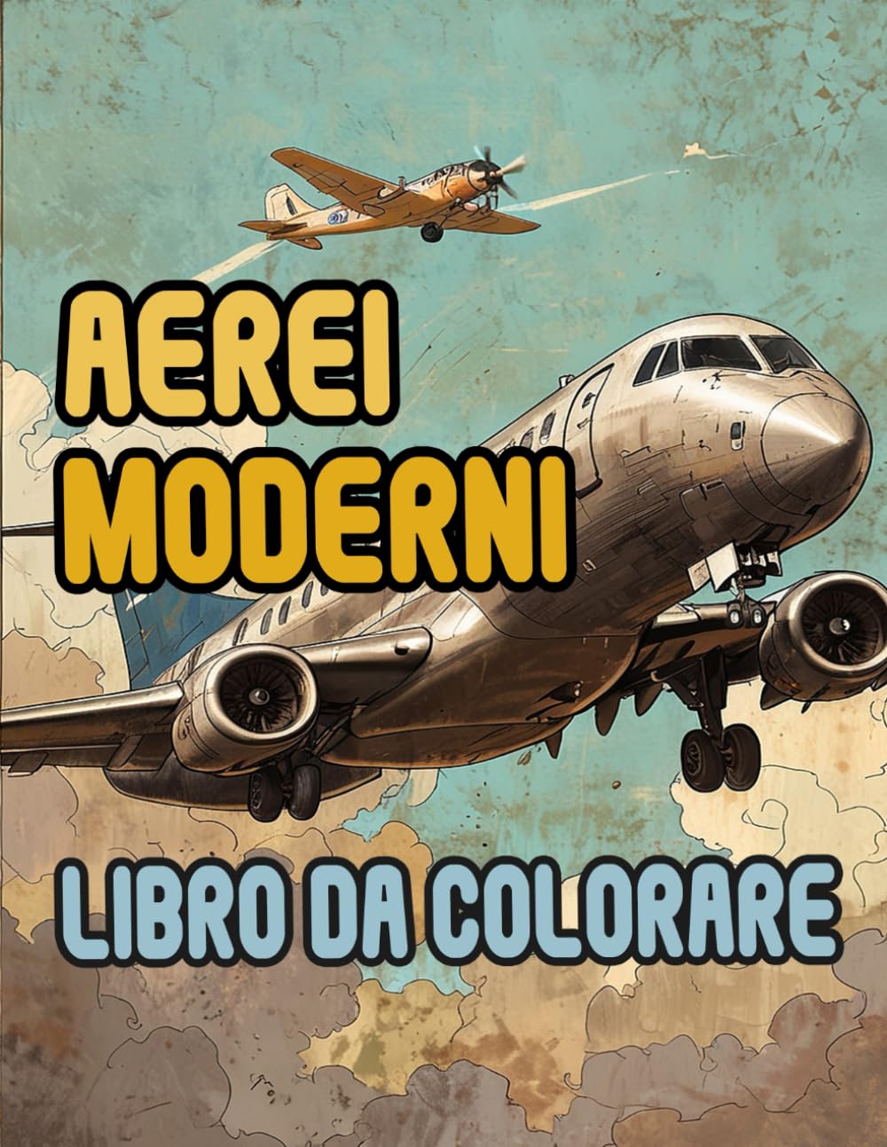Libro Da Colorare Di Aerei Moderni: Pagine A Colori Di Aeroplani Aerei Di Linea Aviazione Militari Jet Da Guerra Aeroporto Viaggi Pilota | Disegni ... Stress | Bambini Adulti Adolescenti Anziani
