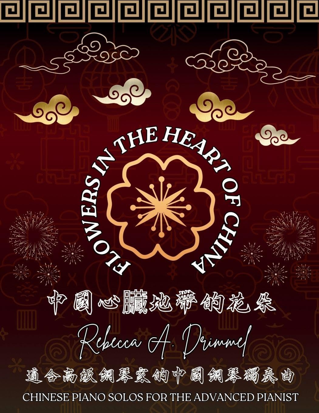 Flowers in the Heart of China: Chinese Piano Solos for the Advanced Pianist