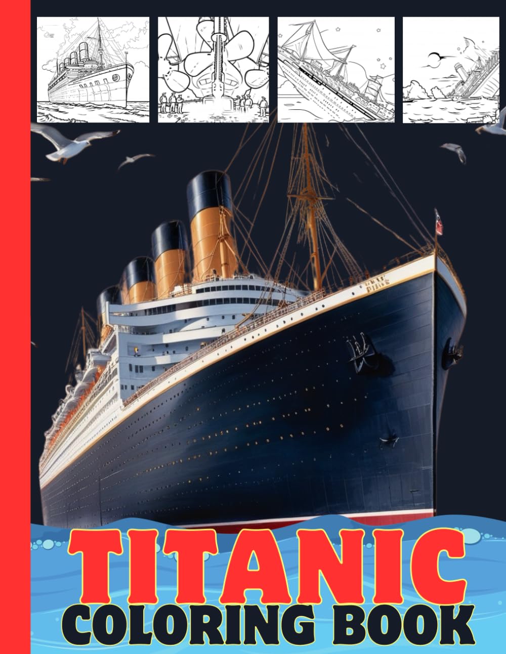 Titanic Coloring Book: The Story of Titanic Colouring Book for All Ages - Gift for Kids and Adults
