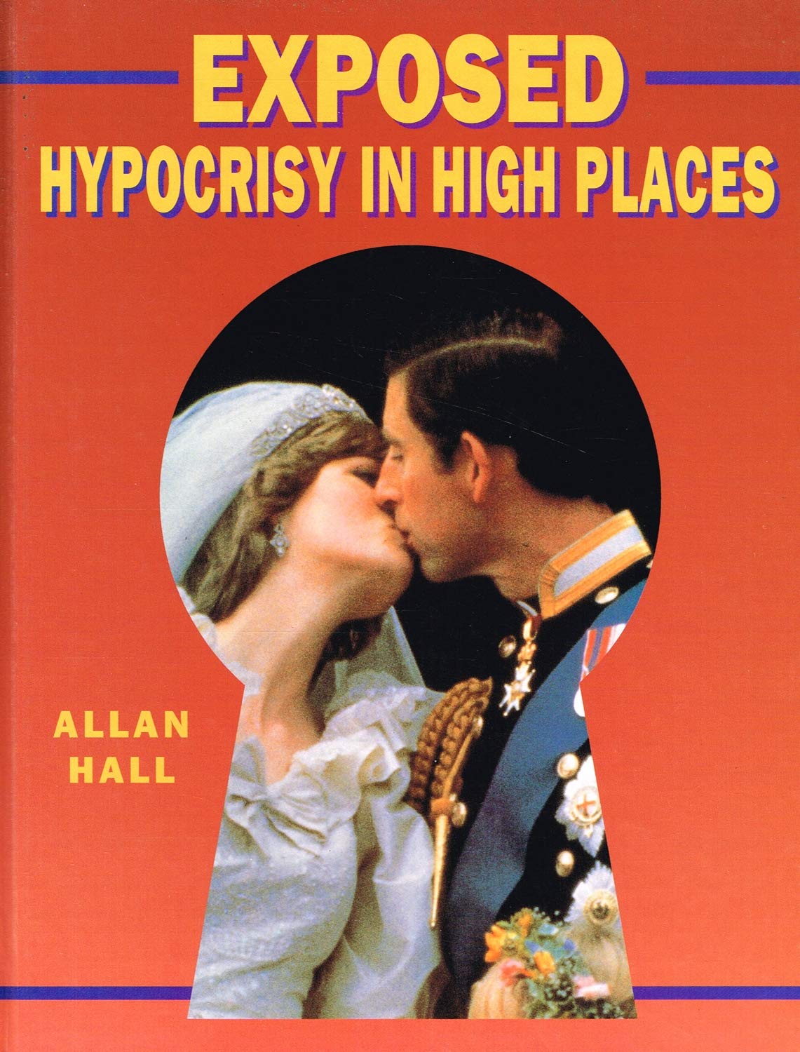 Exposed Hypocrisy in High Places Allan