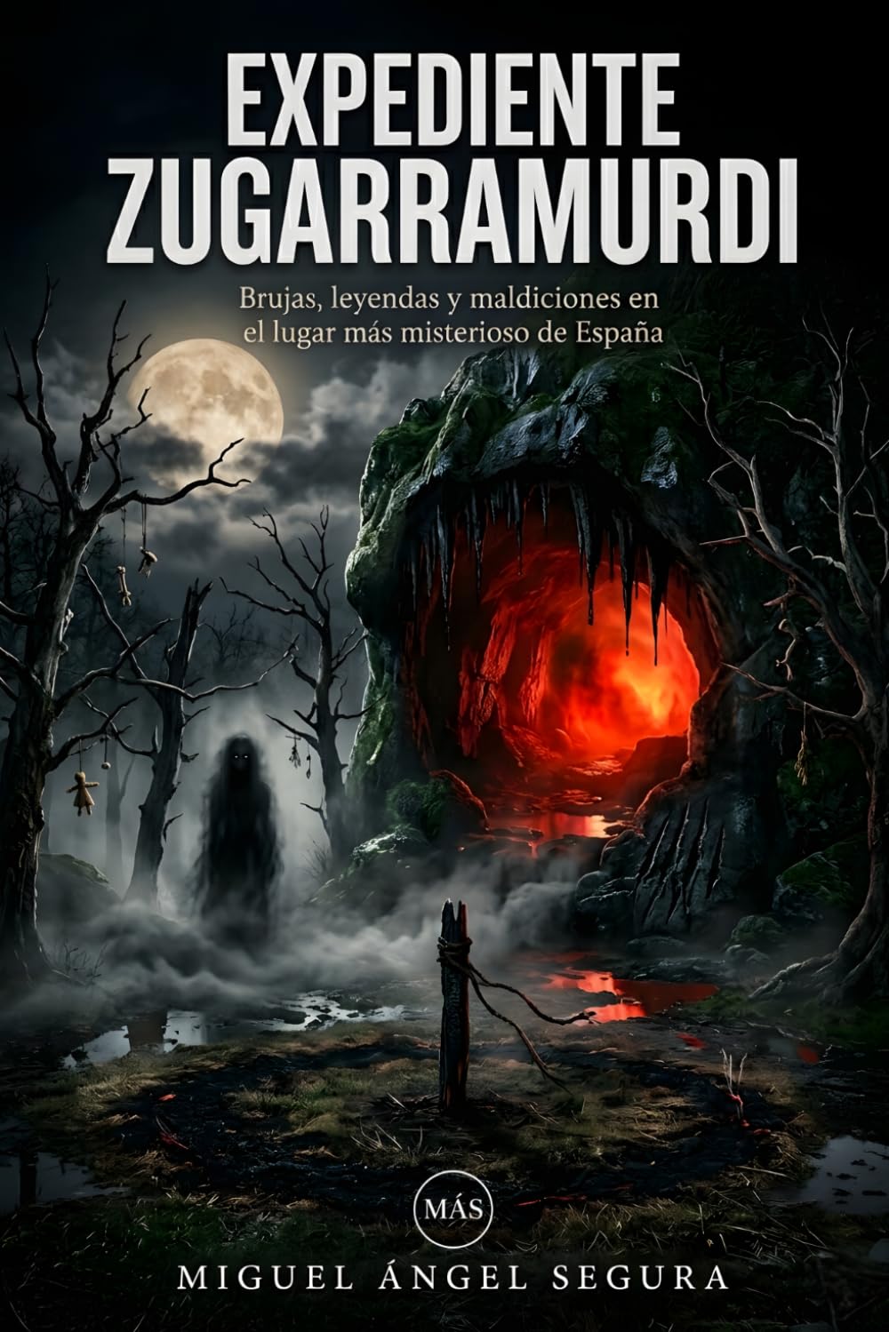Expediente Zugarramurdi: Brujas, leyendas y maldiciones en el lugar más misterioso de España (La Gran Biblioteca del Misterio)