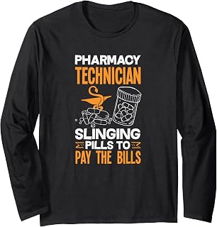 Pharmacy Technician Slinging Pills to Pay The Bills Long Sleeve T-Shirt