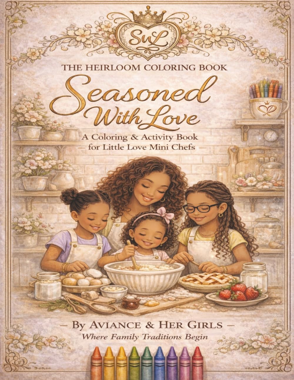 Seasoned With Love: Heirloom Coloring & Activity Book for Little Love Kitchen Helpers