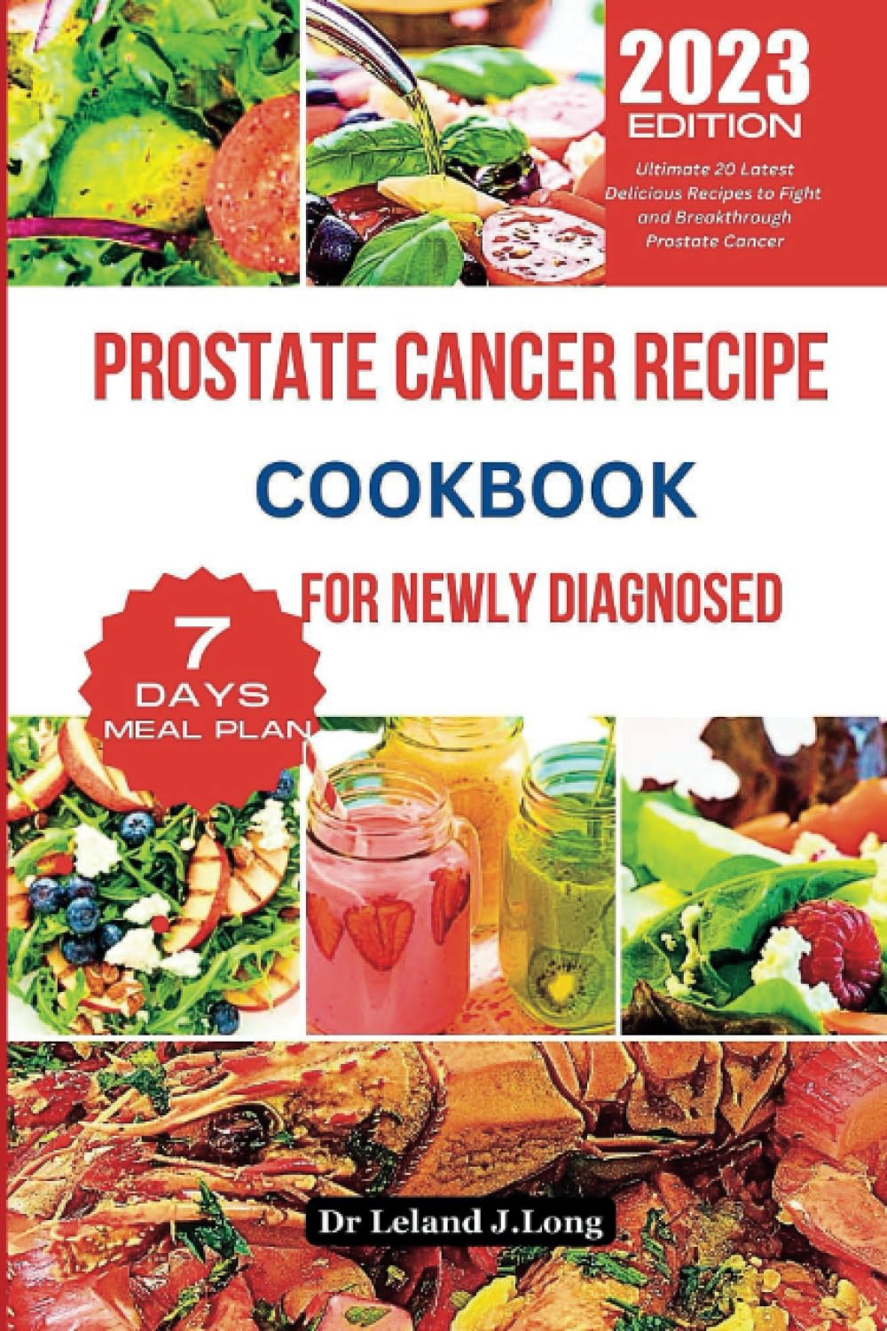 PROSTATE CANCER RECIPE COOKBOOK FOR NEWLY DIAGNOSED: Ultimate 20 Latest Delicious Recipes to Fight and Breakthrough Prostate Cancer