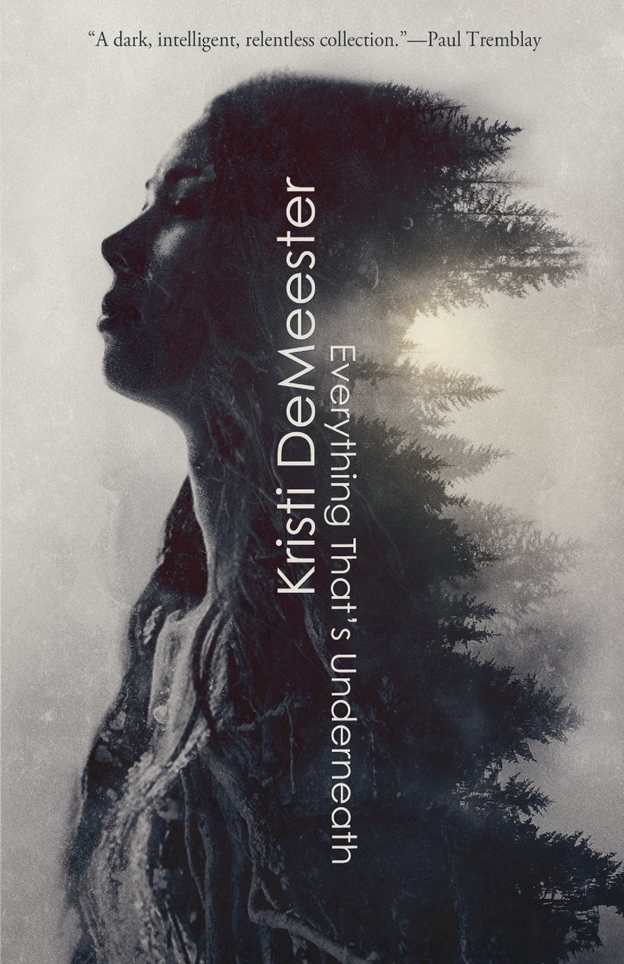 Everything That's Underneath: A Collection of Weird and Horror Tales