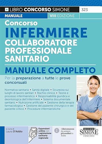 Concorso Infermiere Collaboratore Professionale Sanitario - Manuale completo per la preparazione a tutte le prove consorsuali