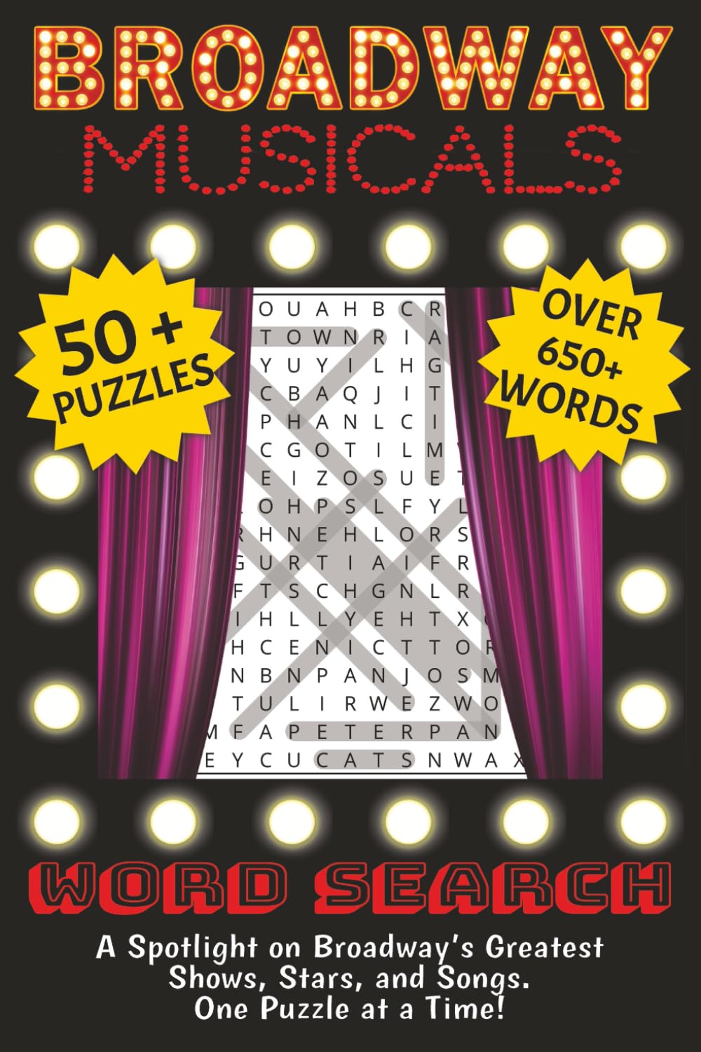 BROADWAY MUSICALS Word Search: A Spotlight on Broadway's Greatest Shows, Stars, and Songs. One Puzzle at a Time!