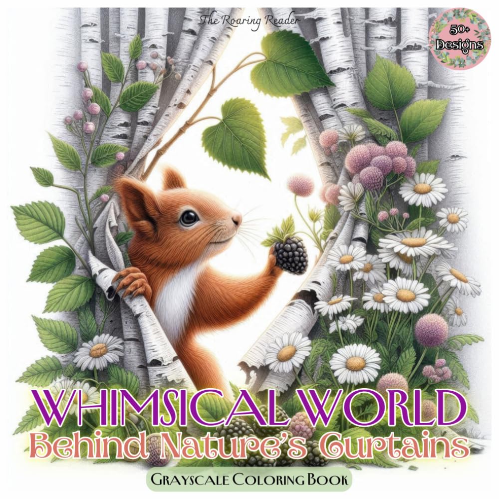 Whimsical World Behind Nature’s Curtains Grayscale Coloring Book: Unveil Unique Grayscale Adorable Animals and Hidden Nature Scenes Behind Torn ... Expression (Nature’s Whimsical Beauty)