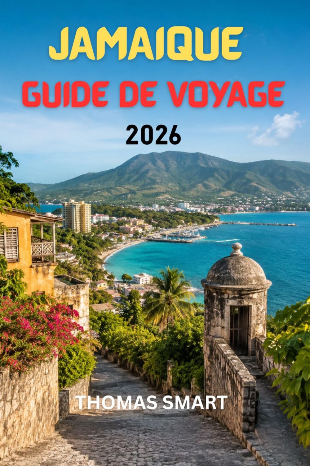 JAMAÏQUE GUIDE DE VOYAGE 2026: Tout ce dont vous avez besoin pour une expérience insulaire inoubliable