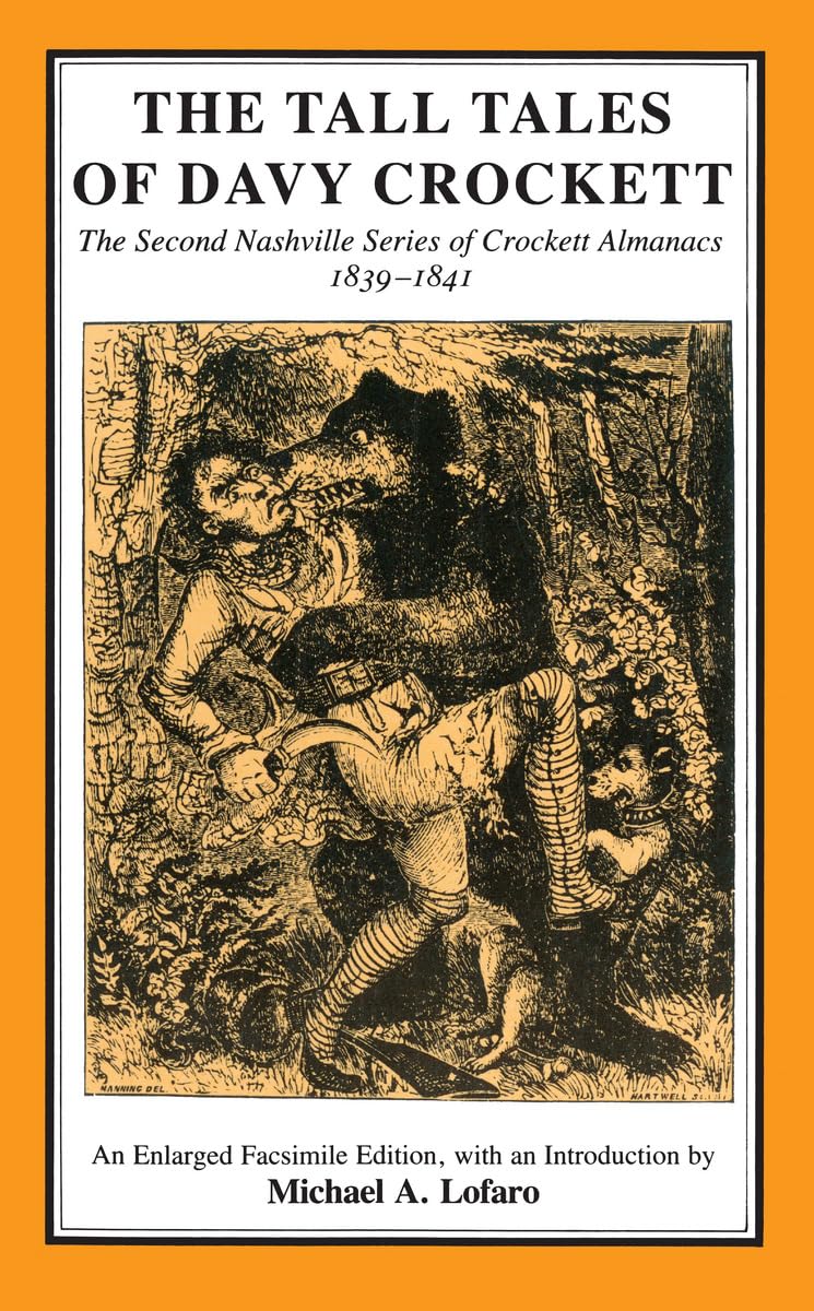 The Tall Tales of Davy Crockett: The Second Nashville Series of Crockett Almanacs, 1839-1841 (Tennesseana Editions)