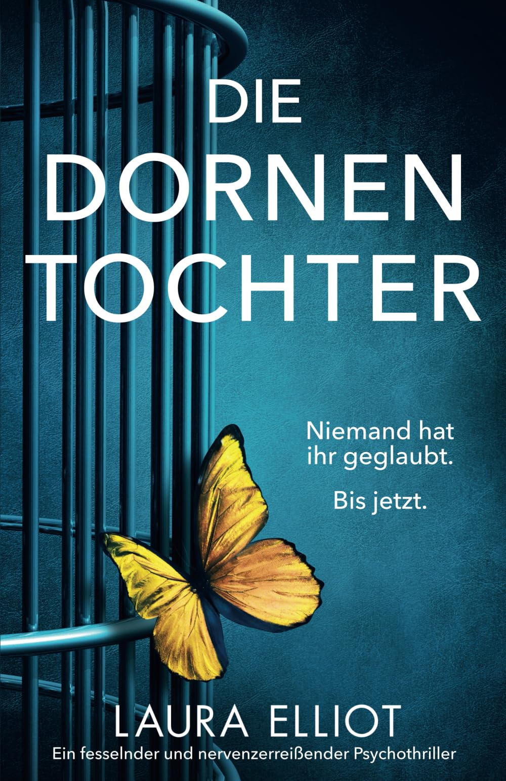Die Dornentochter: Ein fesselnder und nervenzerreißender Psychothriller