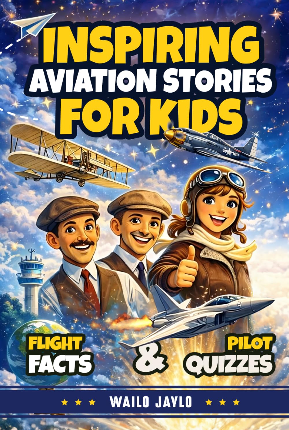 Inspiring Aviation Stories for Kids Ages 8-12: An Airplane Book with Flight Facts & Quizzes for Curious Young Pilots (Airplane Books for Kids)