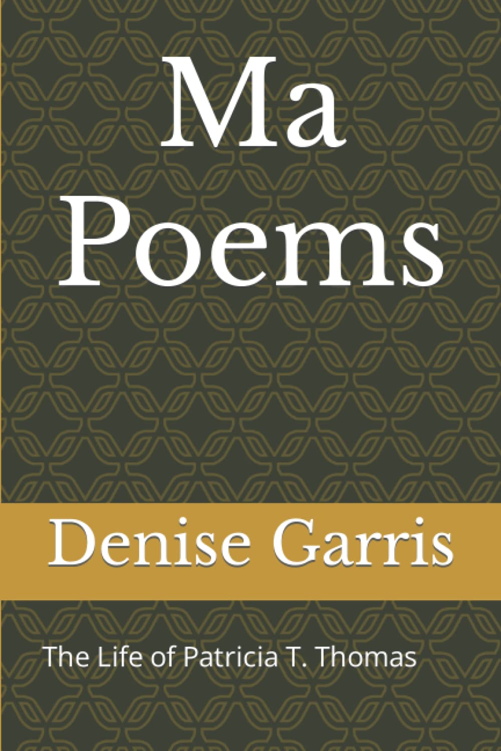 Ma Poems: The Life of Patricia T. Thomas