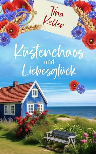 Küstenchaos und Liebesglück: Liebesroman (Ostsee * Kreuzfahrt * Urlaub)