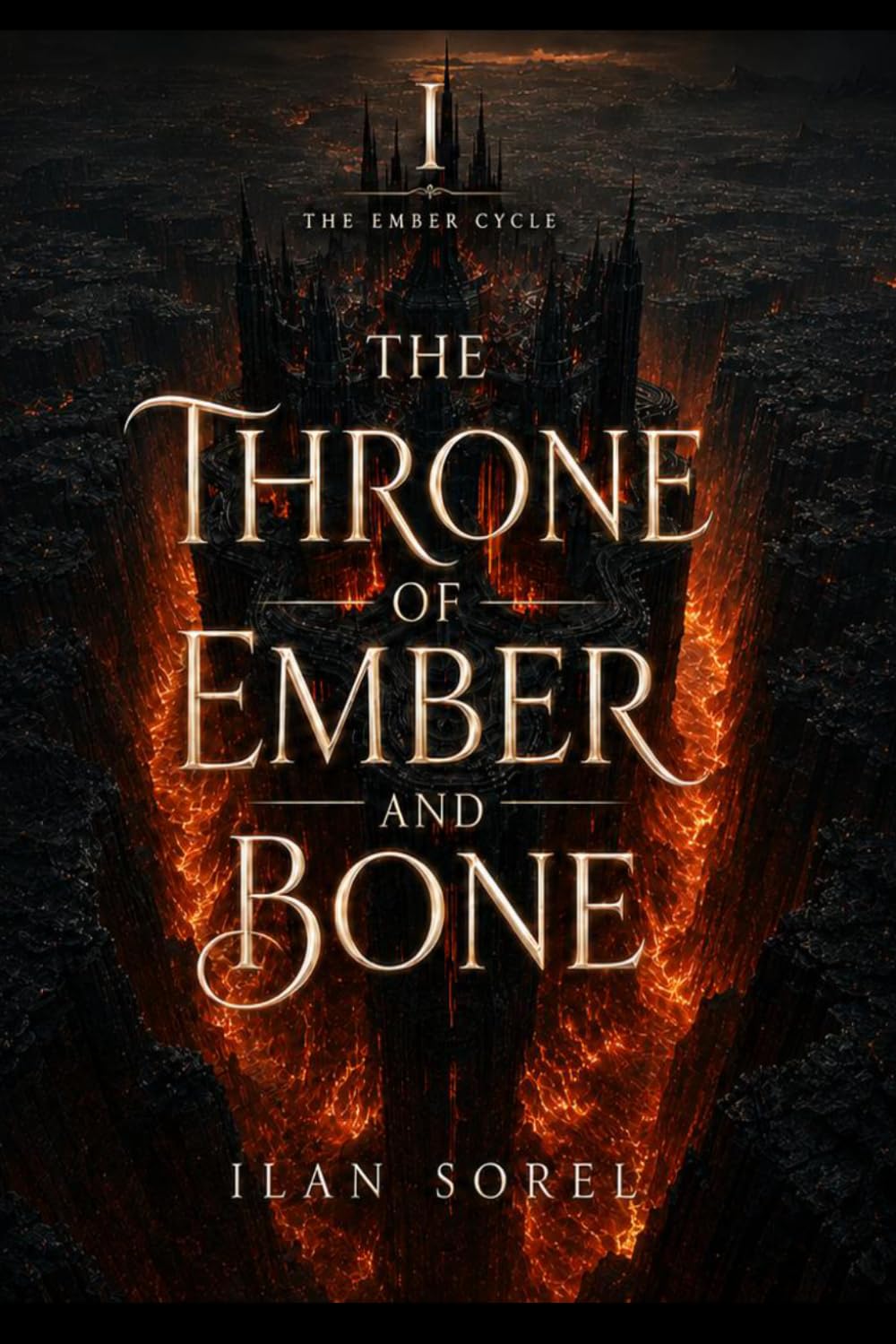 THE THRONE OF EMBER AND BONE (Book One of The Ember Cycle)