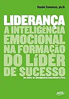 Liderança: A inteligência emocional na formação do líder de sucesso