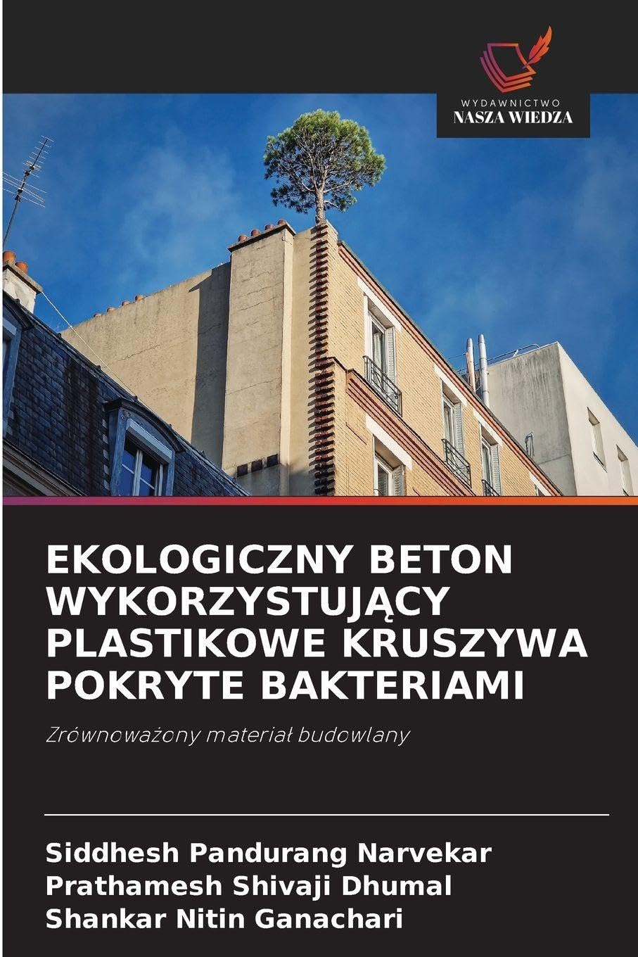 Ekologiczny Beton WykorzystujĄcy Plastikowe Kruszywa Pokryte Bakteriami: Zrównowa¿ony materia¿ budowlany