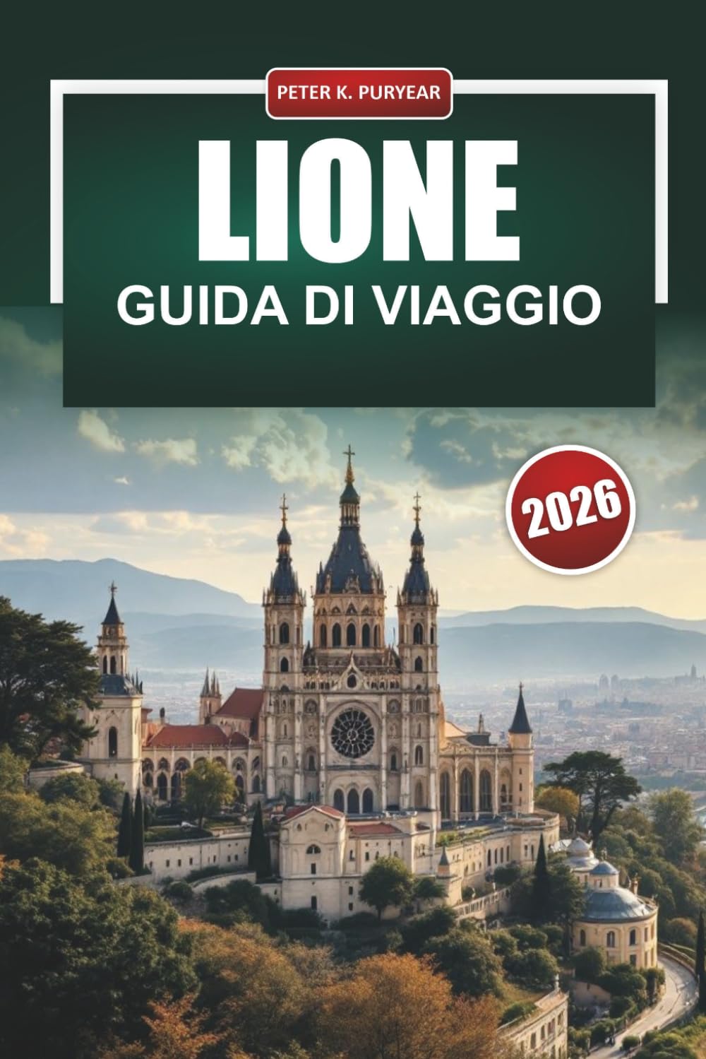 LIONE Guida di viaggio 2026: Itinerari pratici, costi onesti e scelte di riferimento per chi visita alla prima esperienza