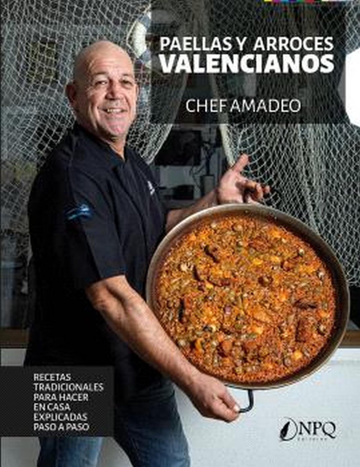 PAELLAS Y ARROCES VALENCIANOS: Recetas tradicionales para hacer en casa explicadas paso a paso