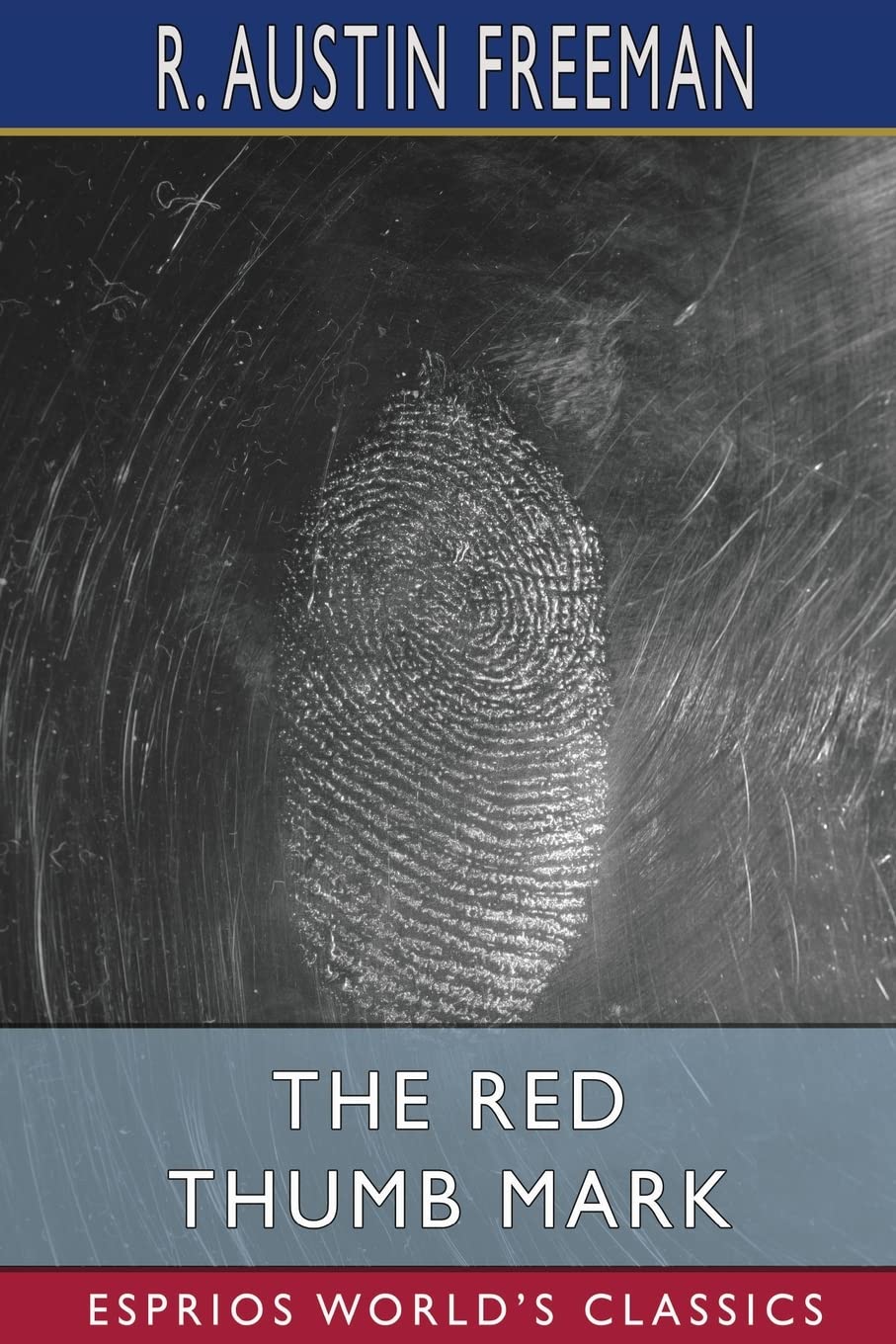 The Red Thumb Mark (Esprios Classics) Paperback – 23 Aug. 2024