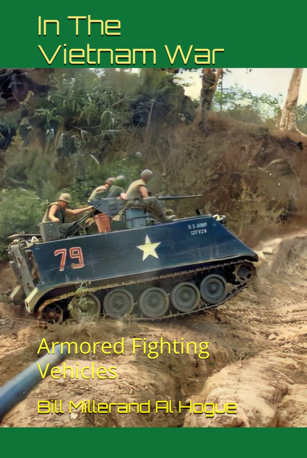 In The Vietnam War: Armored Fighting Vehicles