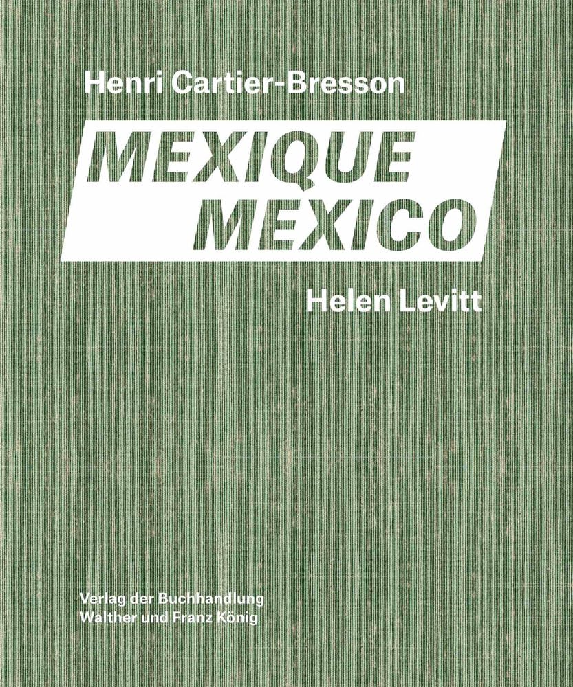 Helen Levitt / Henri Cartier-Bresson. Mexi by Fondation Cartier-Bresson HARDBACK