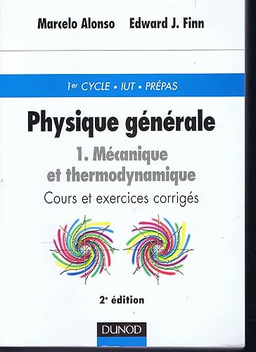Physique générale. Tome 1, Mécanique et thermodinamique. 1er cycle, IUT, prépas. Cours et exercices corrigés
