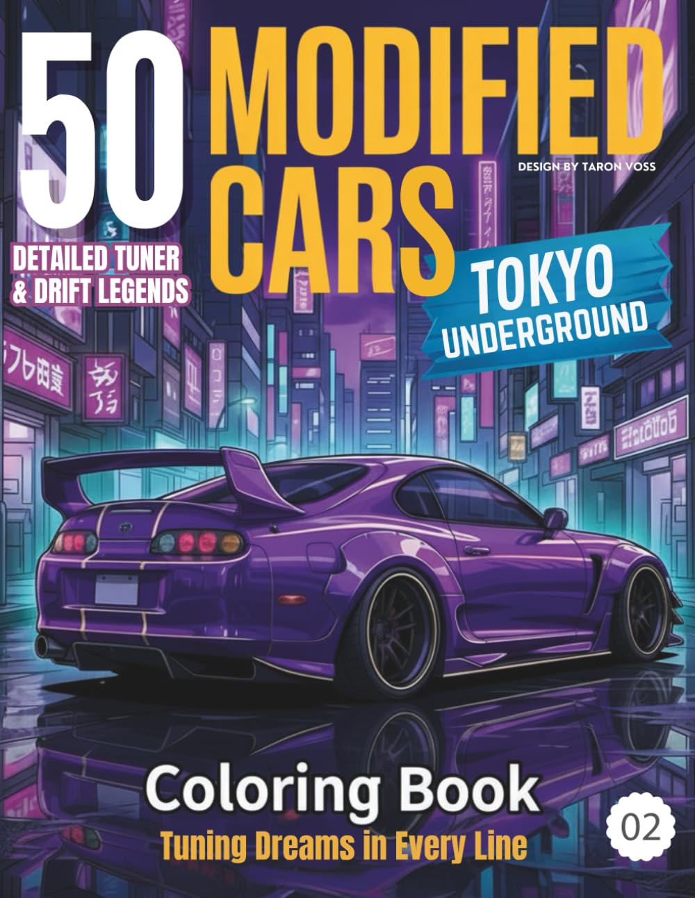 50 Modified Cars Coloring Book for Kids Tokyo Underground Tuner & Drift Legends – Cool Japanese Street Racing Cars for Boys and Teens Ages 6-18: Fun ... Racing Car Coloring Pages for Young Car Fans