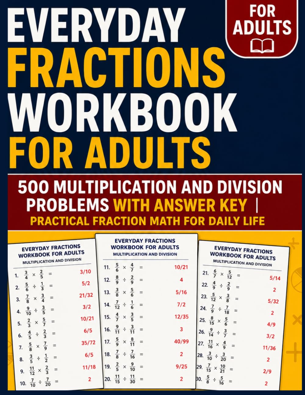 Everyday Fractions Workbook for Adults: 500 Multiplication and Division Problems With Answer Key | Practical Fraction Math for Daily Life