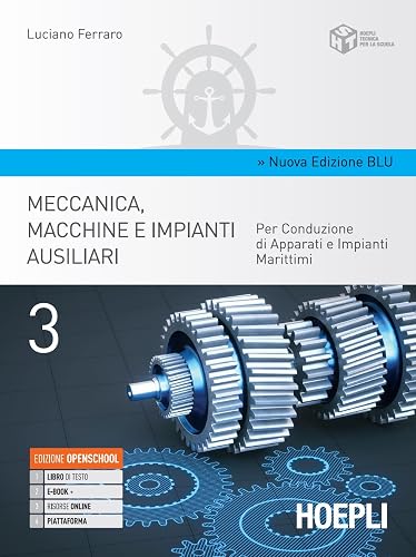 Meccanica, macchine e impianti ausiliari. Vol 3 Per Conduzione di Apparati e Impianti Marittimi