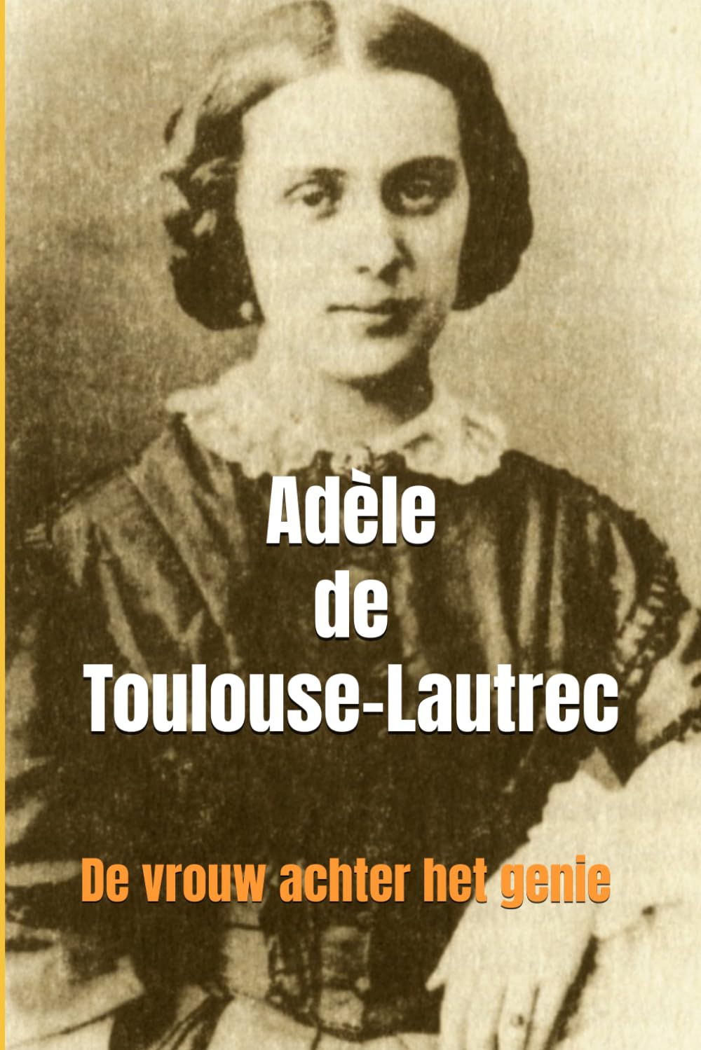 Adèle de Toulouse-Lautrec: De vrouw achter het genie