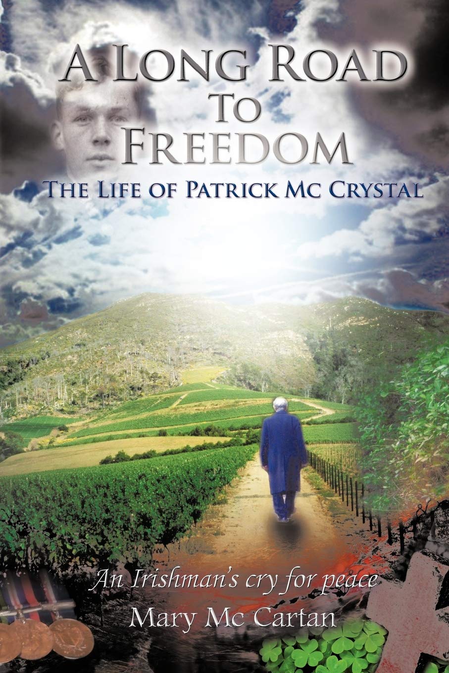 A Long Road To Freedom: The Life Of Patrick Mc Crystal