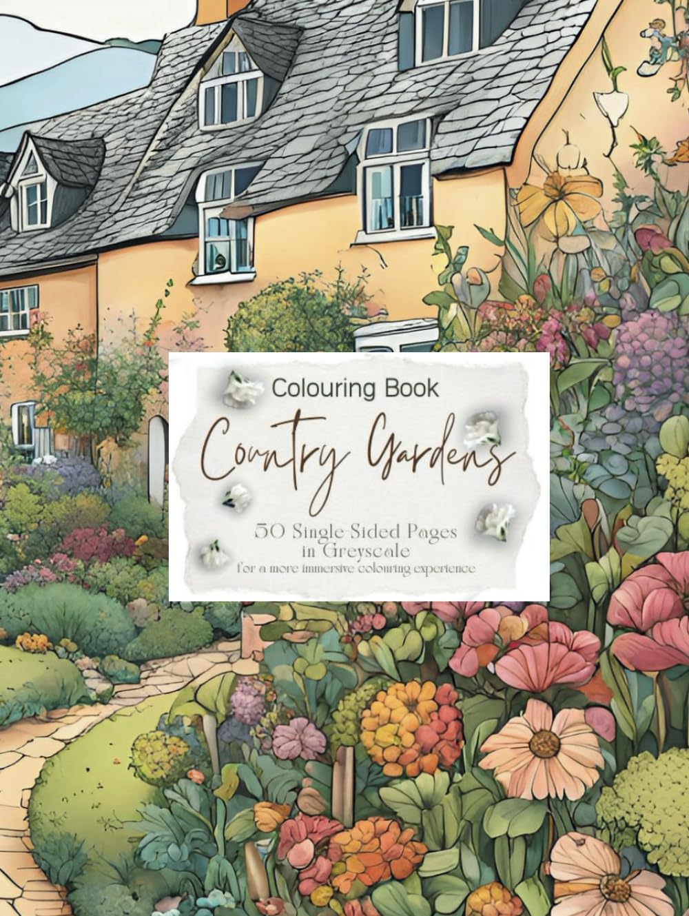Colouring Book of Country Gardens: 50 Single-Sided Pages in Greyscale for a more immersive colouring experience