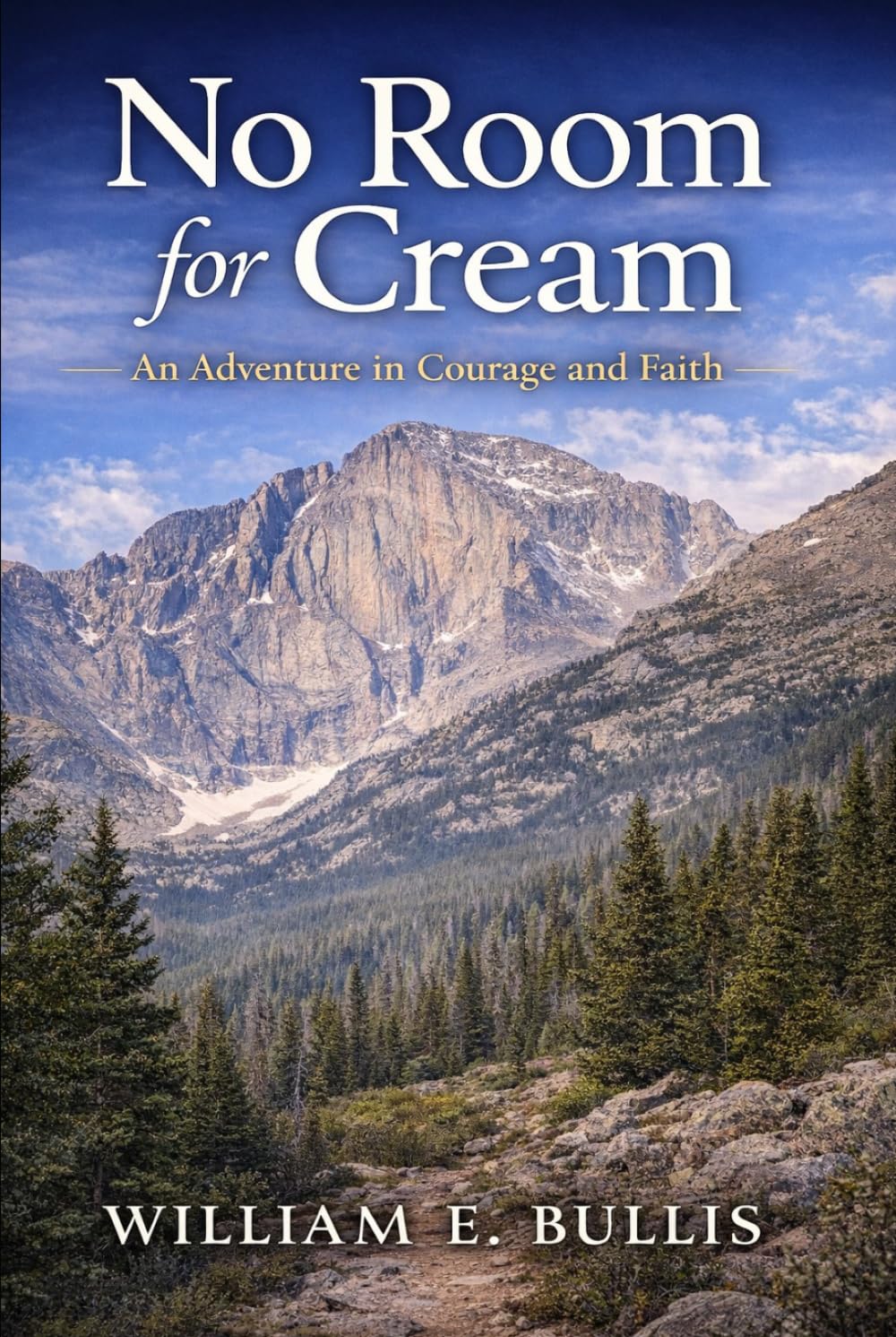 No Room For Cream: An Adventure in Courage and Faith